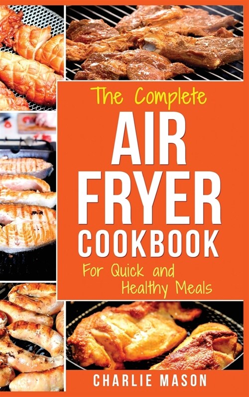 Air fryer cookbook: Air fryer recipe book and Delicious Air Fryer Recipes Easy Recipes to Fry and Roast with Your Air Fryer: Air Fryer Coo (Hardcover)