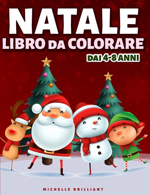 Natale Libro da colorare per Bambini dai 4-8 Anni: 50 immagini con scenari natalizi che faranno divertire i bambini e li impegneranno in attivit?crea (Paperback)