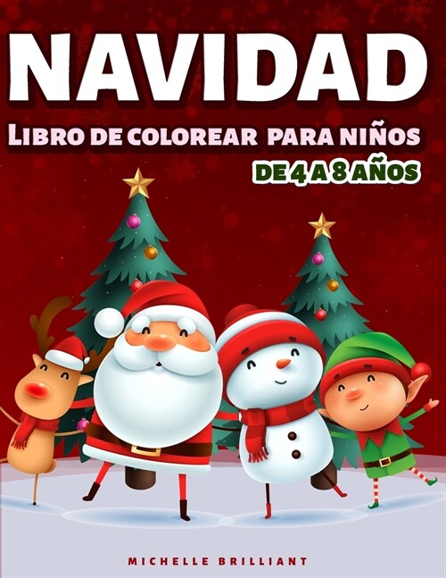 Navidad Libro de colorear para Ni?s de 4 a 8 A?s: 50 im?enes con escenarios navide?s que entretendr? a los ni?s y los involucrar? en actividade (Paperback)