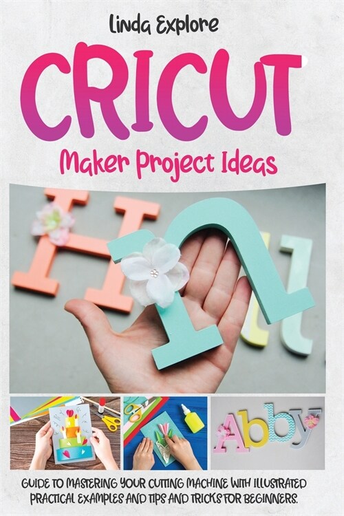 CRICUT MAKER PROJECT IDEAS (Paperback)