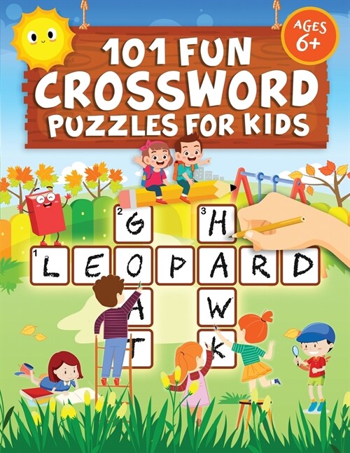 101 Fun Crossword Puzzles for Kids: First Children Crossword Puzzle Book for Kids Age 6, 7, 8, 9 and 10 and for 3rd graders Kids Crosswords (Easy Word (Paperback)