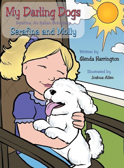 My Darling Dogs Serafina an Italian Bolognese: Serafina and Molly (Hardcover)