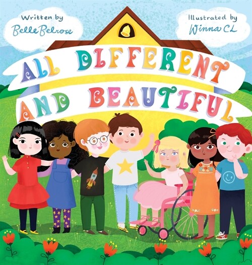 All Different and Beautiful: A Childrens Book about Diversity, Kindness, and Friendships (Hardcover)