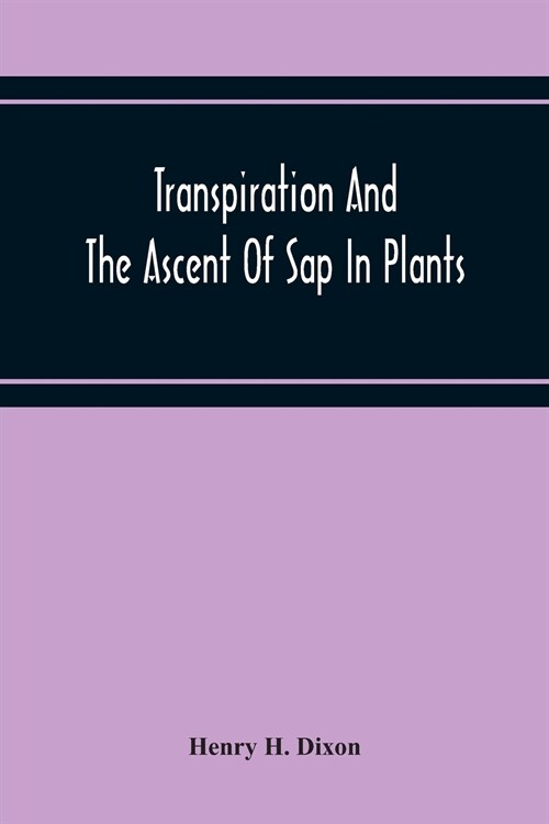 Transpiration And The Ascent Of Sap In Plants (Paperback)