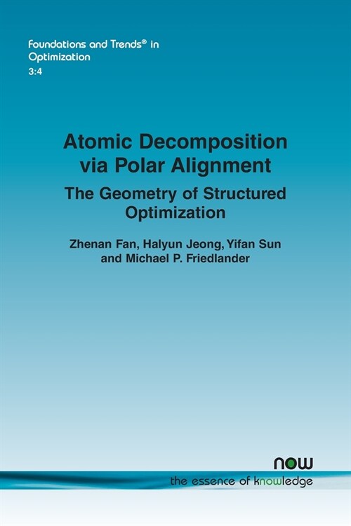 Atomic Decomposition Via Polar Alignment: The Geometry of Structured Optimization (Paperback)