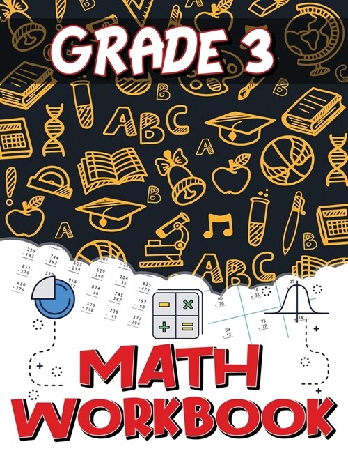 Grade 3 Math Workbook: Addition and Subtraction Worksheets, Easy and Fun Math Activities, Build the Best Possible Foundation for Your Child (Paperback)