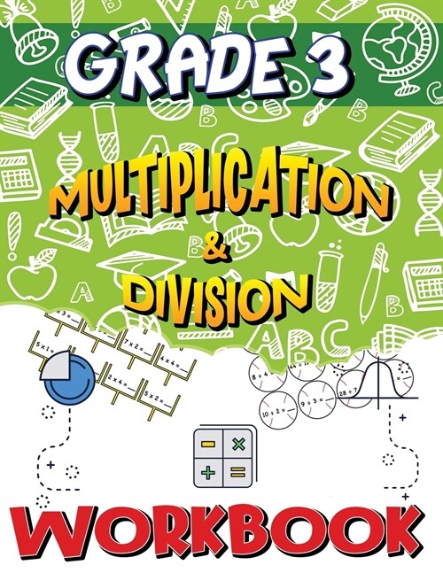 Grade 3 Multiplication and Division Workbook: Multiplication and Division Worksheets for 3rd Grade, Easy and Fun Math Activities, Build the Best Possi (Paperback)