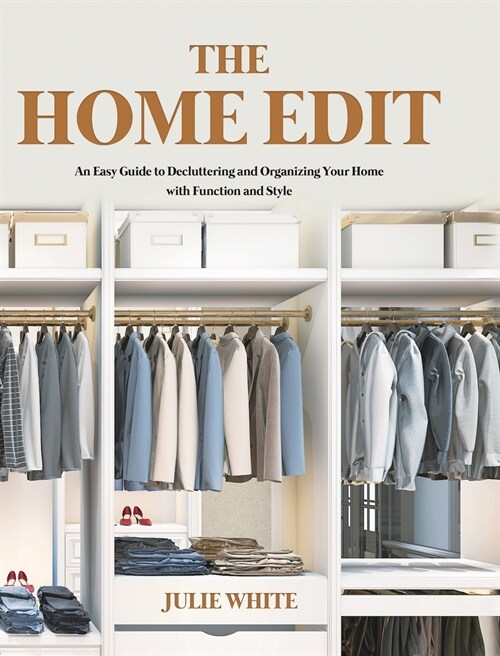 The Home Edit: An Easy Guide to Decluttering and Organizing Your Home with Function and Style (Hardcover)