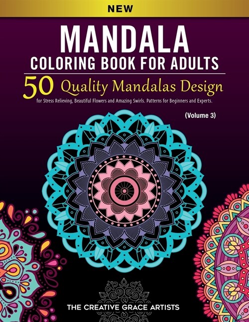 Mandala Coloring Book for Adults: 50 Quality Mandalas Design for Stress Relieving, Beautiful Flowers and Amazing Swirls. Patterns for Beginners and Ex (Paperback)