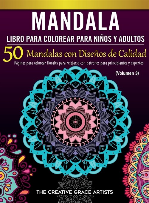 Mandala Libro para Colorear para Ni?s y Adultos: 50 Mandalas con Dise?s de Calidad. P?inas para colorear florales para relajarse con patrones para (Hardcover)