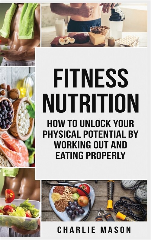 Fitness Nutrition (fitness nutrition weight muscle food guide your loss health fitness books) (Hardcover)