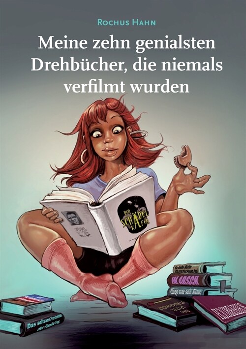 Meine 10 genialsten Drehb?her, die niemals verfilmt wurden (Paperback)