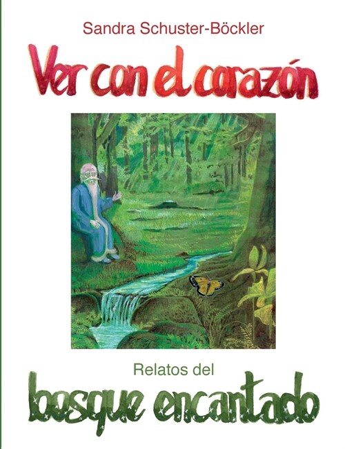 Ver con el coraz?: Relatos del bosque encantado (Paperback)