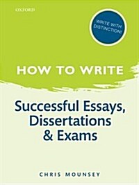 How to Write: Successful Essays, Dissertations, and Exams (Paperback)