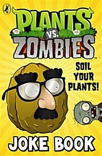 Plants vs. Zombies: Soil Your Plants Joke Book (Paperback)