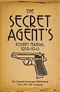 The Secret Agents Pocket Manual (Pocket Format) : 1939-1945 (Hardcover)