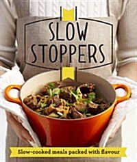 Slow Stoppers : Slow-cooked meals packed with flavour (Paperback)