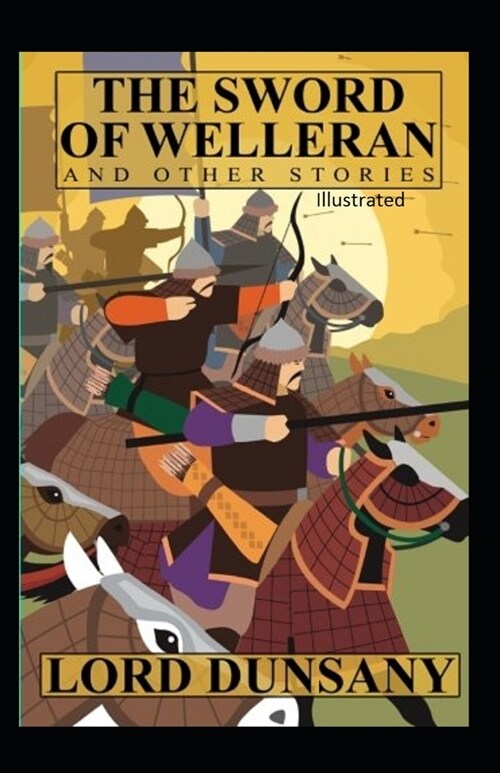 The Sword of Welleran and Other Stories Illustrated (Paperback)