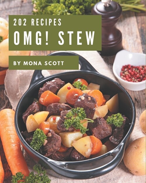 OMG! 202 Stew Recipes: From The Stew Cookbook To The Table (Paperback)