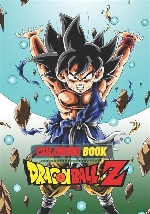 Coloring Book Dragon Ball Z: 50 Artistic Ilustrations for Kids and Adults (high resolution pictures) (Paperback)