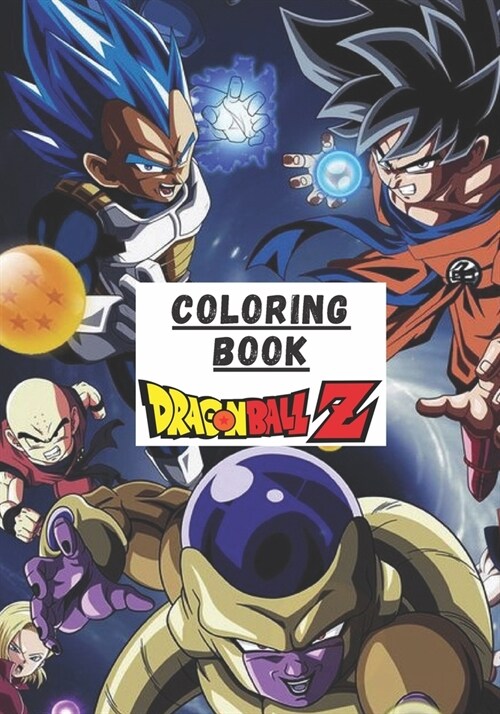 Coloring Book Dragon Ball Z: A Flawless Coloring Book For Kids With Unique Images Of Dragon Ball Z To Kick Back And Have Fun (high resolution pictu (Paperback)