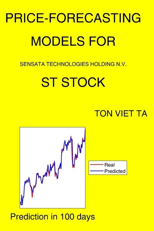 Price-Forecasting Models for Sensata Technologies Holding N.V. ST Stock (Paperback)