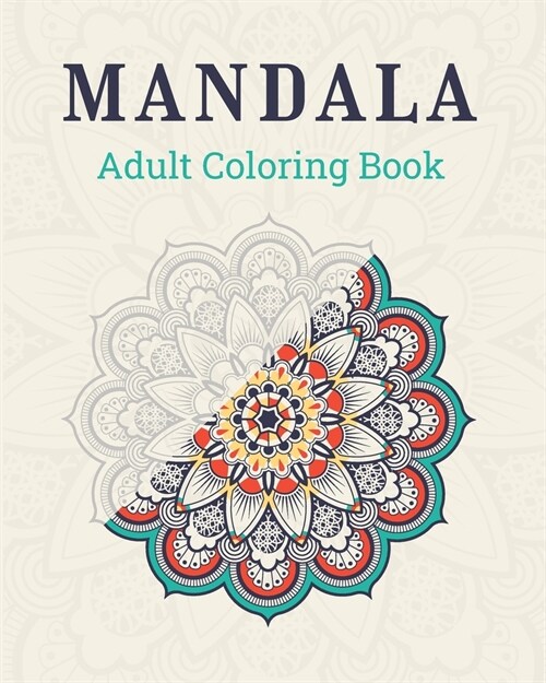 Mandala Adult Coloring Book: 48 Coloring Pages - For Adults and Teens - Mandalas - Anti-stress, relaxation, relaxation (Paperback)