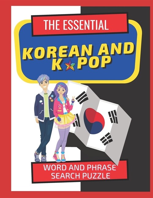 The Essential Korean and Kpop Word and Phrase Search Puzzle: Fun Way to Learn Over 500 Words About Kpop, South Korean Culture, Language, Culture, Slan (Paperback)