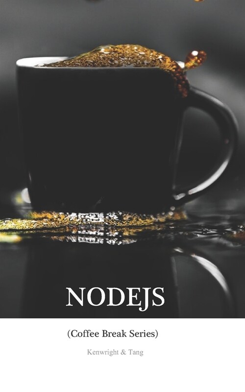 NodeJS in 20 Minutes: (Coffee Break Series) (Paperback)