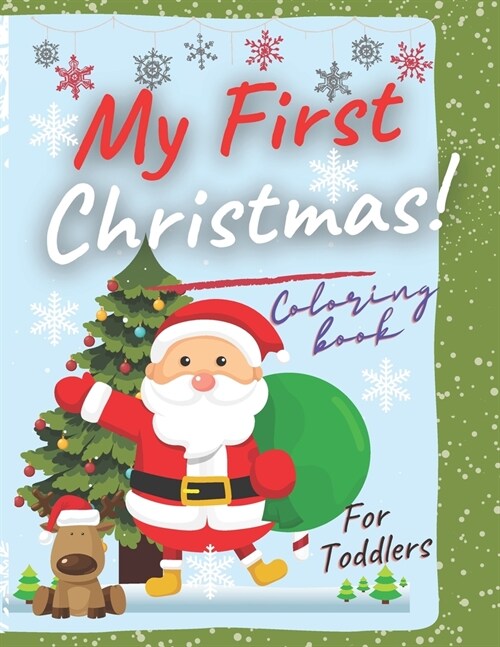 My First Christmas Coloring Book for Toddlers: Easy Coloring Book for kids new and Expanded Editions, 57 Unique Designs, Ornaments, Christmas Trees, W (Paperback)