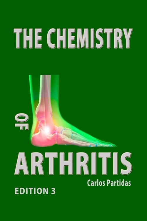 The Chemistry of Arthritis: Why Humans Should Not Eat Meat (Paperback)