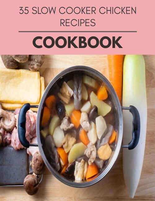 35 Slow Cooker Chicken Recipes Cookbook: Reset Your Metabolism with a Clean Ketogenic Diet (Paperback)