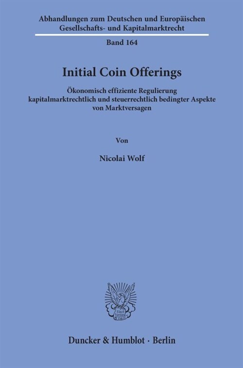 Initial Coin Offerings: Okonomisch Effiziente Regulierung Kapitalmarktrechtlich Und Steuerrechtlich Bedingter Aspekte Von Marktversagen (Paperback)