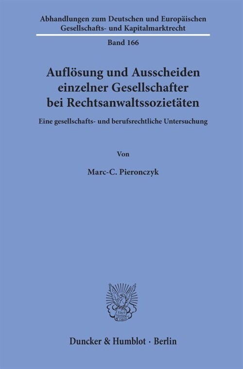 Auflosung Und Ausscheiden Einzelner Gesellschafter Bei Rechtsanwaltssozietaten: Eine Gesellschafts- Und Berufsrechtliche Untersuchung (Hardcover)
