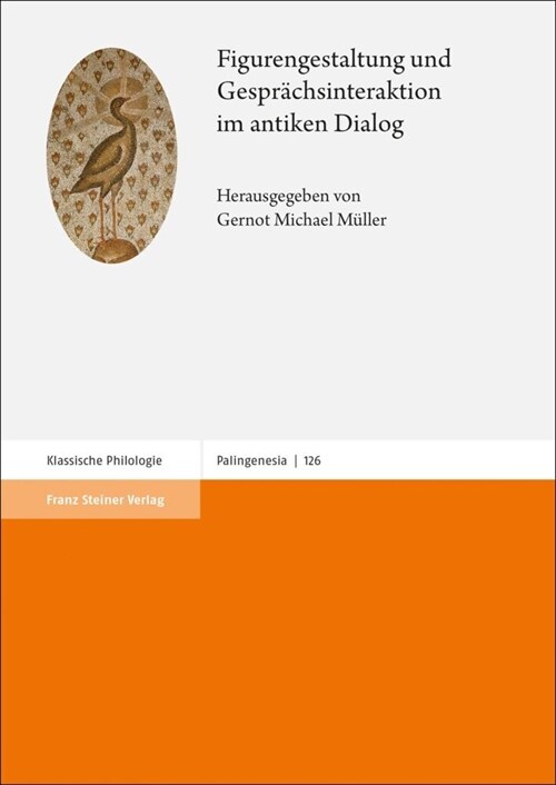 Figurengestaltung Und Gesprachsinteraktion Im Antiken Dialog (Hardcover)