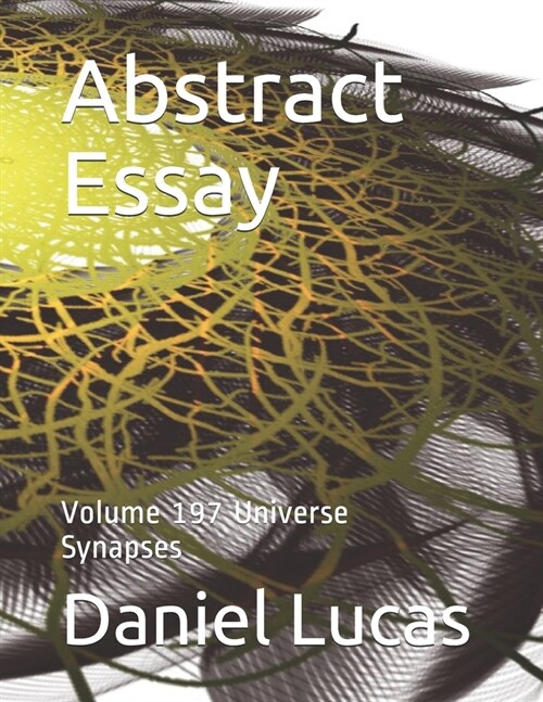 Abstract Essay: Volume 197 Universe Synapses (Paperback)