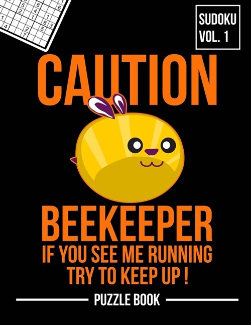 Caution Beekeeper If You See Me Running Keep Up Sudoku Beekeepers Puzzle Book: 400 Challenging Puzzles (Paperback)