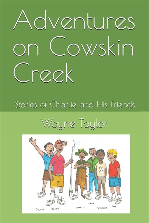 Adventures on Cowskin Creek: Stories of Charlie and His Friends (Paperback)