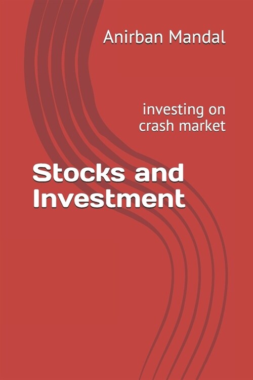 Stocks and Investment: investing on crash market (Paperback)