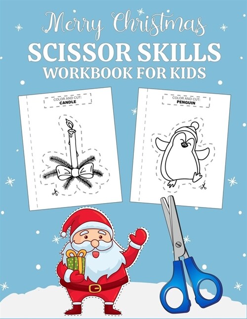 Merry Christmas scissor skills workbook for kids: A Fun Cutting Practice Activity and Learn the Basics of Cutting, Pasting, and Coloring (Funny Gift f (Paperback)