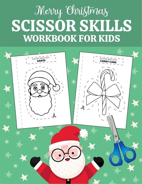 Merry Christmas scissor skills workbook for kids: A Fun Cutting Practice Activity book for kindergarten and Learn the Basics of Cutting, Pasting, and (Paperback)