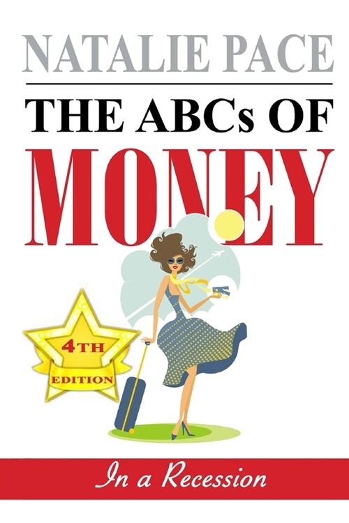 The ABCs of Money. 4th Edition.: In a Recession. (Paperback)