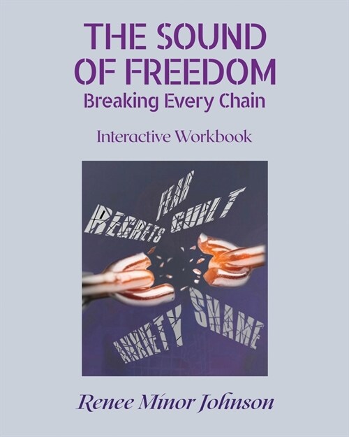 The Sound of Freedom: Breaking Every Chain/Interactive Workbook (Paperback)