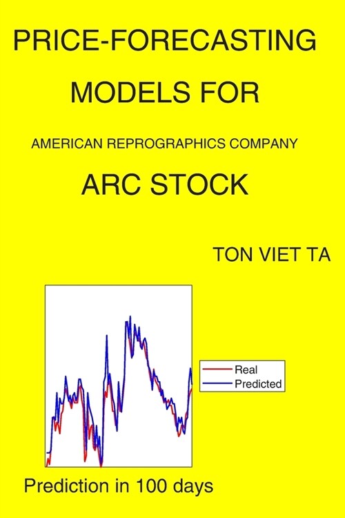 Price-Forecasting Models for American Reprographics Company ARC Stock (Paperback)