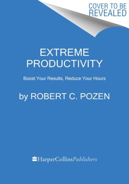 Extreme Productivity: Boost Your Results, Reduce Your Hours (Paperback)