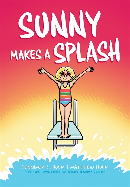 Sunny Makes a Splash: A Graphic Novel (Sunny #4) (Hardcover)