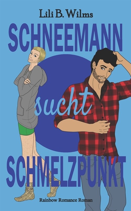 Schneemann sucht Schmelzpunkt: Rainbow Romance Reihe (Paperback)