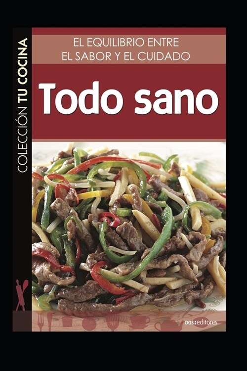 Todo Sano: el equilibrio entre el sabor y el cuidado (Paperback)