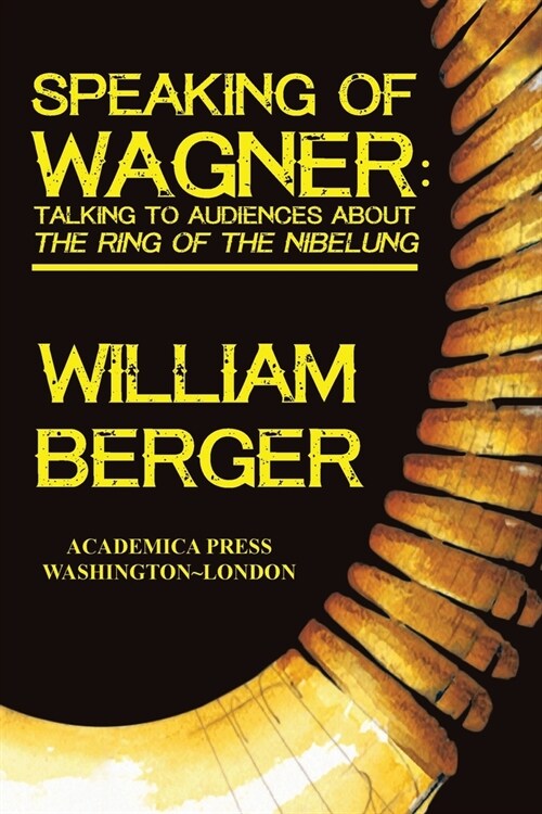 Speaking of Wagner: talking to audiences about the Ring of the Nibelung (Paperback)