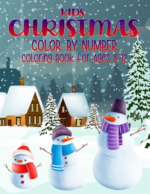 Kids Christmas Color by Number Coloring Book for Ages 8-12: Amazing Little Merry Christmas Activity Coloring Book With High-Quality Illustrations For (Paperback)